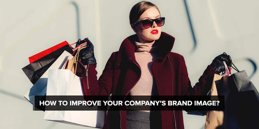 How to improve your company&#039;s brand image?