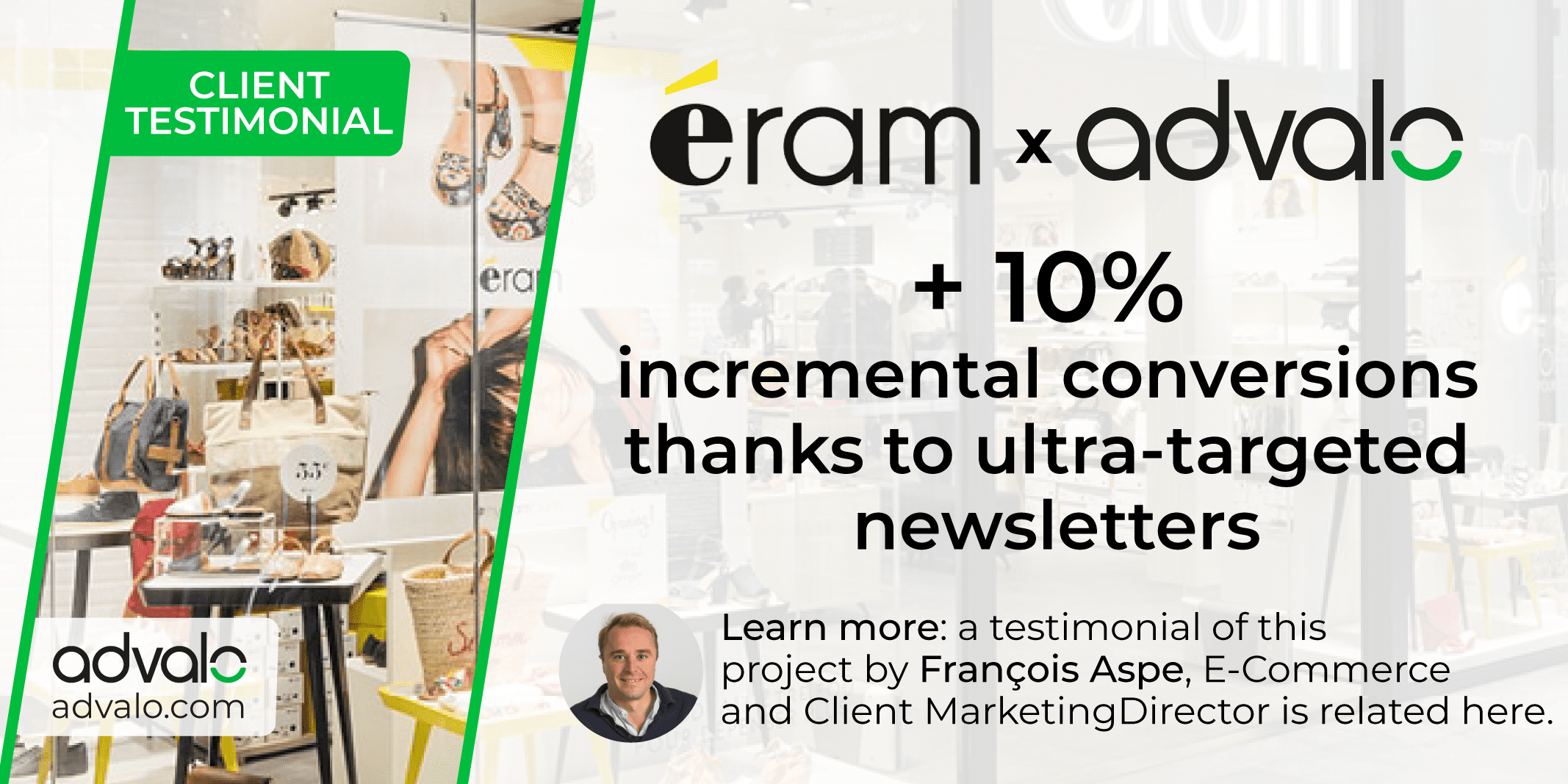 [CLIENT TESTIMONY] Eram boosted the impact of its campaigns thanks to ultra-targeted newsletters: +10% incremental conversion.